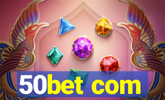 50bet com